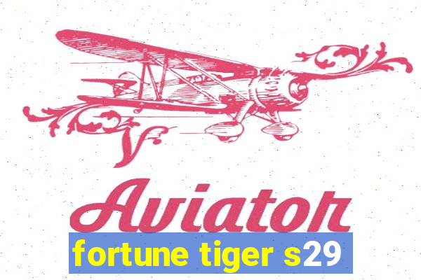 fortune tiger s29
